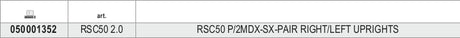 RSC50 P/2MDX-SX-PAIR RIGHT/LEFT UPRIGHTS